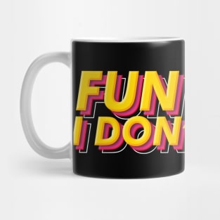 Fun Fact I Dont Care Mug